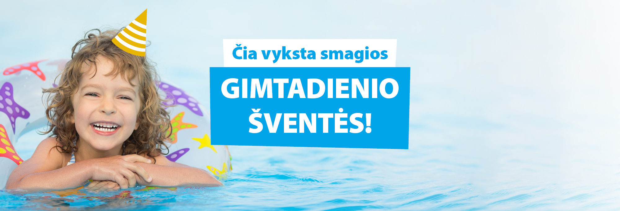 Čia vyksta smagios gimtadienio šventės!