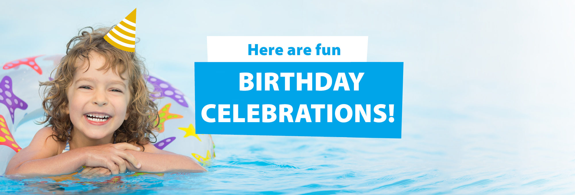 Here are fun birthday celebrations!